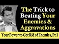 Trick to Beating Enemies & Aggravations - Rev. Ike's Your Power to Get Rid of Your Enemies, Pt 1