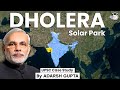 Can Dholera Solar Park fulfil India's Solar Energy Need? Dholera Smart City | UPSC Mains GS3