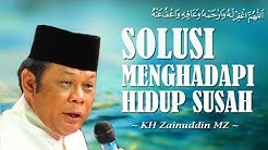 Solusi Menghadapi Hidup Susah - KH Zainuddin MZ  - Durasi: 34:23. 