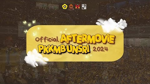 OFFICIAL AFTER MOVIE PKKMB UNIVERSITAS SRIWIJAYA 2024