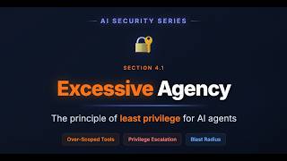 AI Security 4.1: Excessive Agency in AI Agents - Why Least Privilege Is Your Best Defense