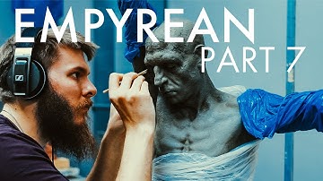 Sculpting Empyrean - Part 7
