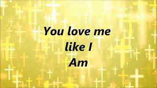 For King &amp; Country (feat. Jordan Sparks) - Love Me Like I Am {Lyrics}