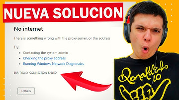 ✅ SOLUCION ERROR DE PROXY en Google CHROME, MOZILLA, EDGE, OPERA (2022)