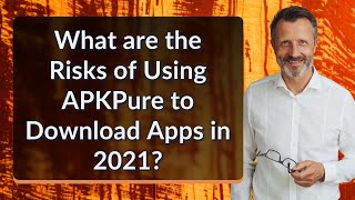 What are the Risks of Using APKPure to Download Apps in 2021? screenshot 2