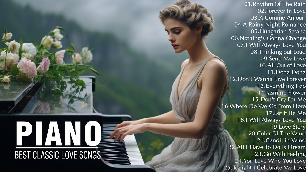 Best Romantic Piano Love Songs Of All Time Greatest Relaxing Piano