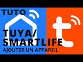 Tuto  ajouter un appareil sous tuya  smartlife