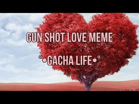 shot-love-gun-meme-°•gacha-life•°