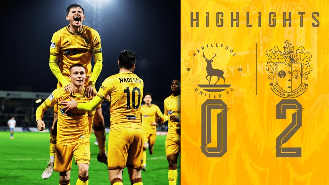 HIGHLIGHTS Hartlepool United v Sutton United 03/03/26 NL