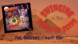 The Busters – Bust Out  (Taken from the album: &quot;Swinging In The Tombs Of Egypt Vol. 1&quot;)