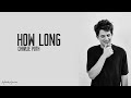 Charlie Puth How Long Lyrics 