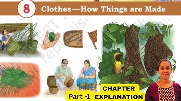 Clothes- How Things are Made|Class 5 EVS( TWAU) |Chapter 8 Explanation |NCERT