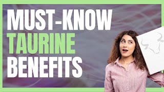 7 Surprising Benefits of Taurine You Can't Ignore!