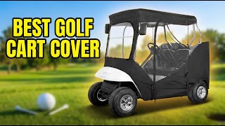 Best Golf Cart Cover 2026: Top 5 Weatherproof Covers for EZGO, Club Car & Yamaha