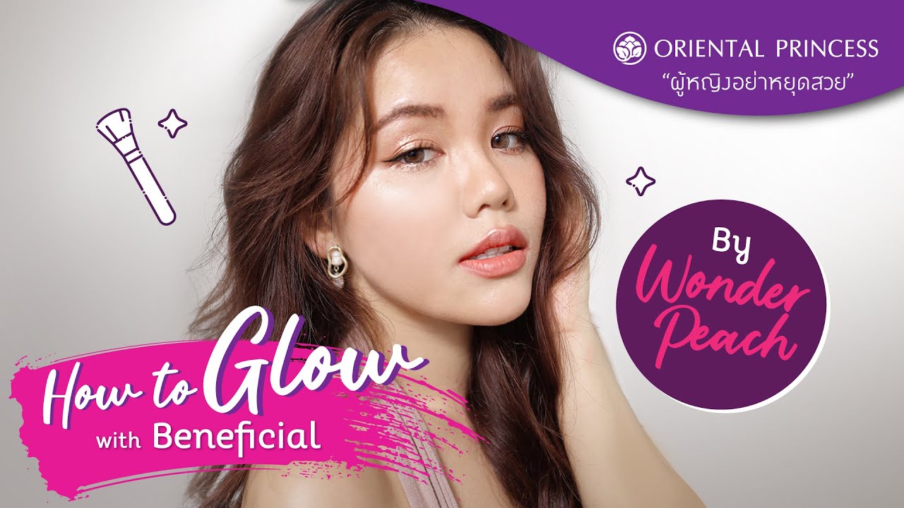 Wonder Peach How To Glow With Beneficial : OP Beauty Channel Ep.145