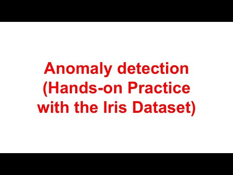Anomaly detection (Hands-on Practice with the Iris Dataset)