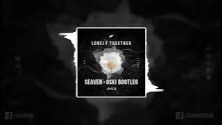 Avicii ft. Rita Ora - Lonely Together (Seaven & Oski Bootleg)