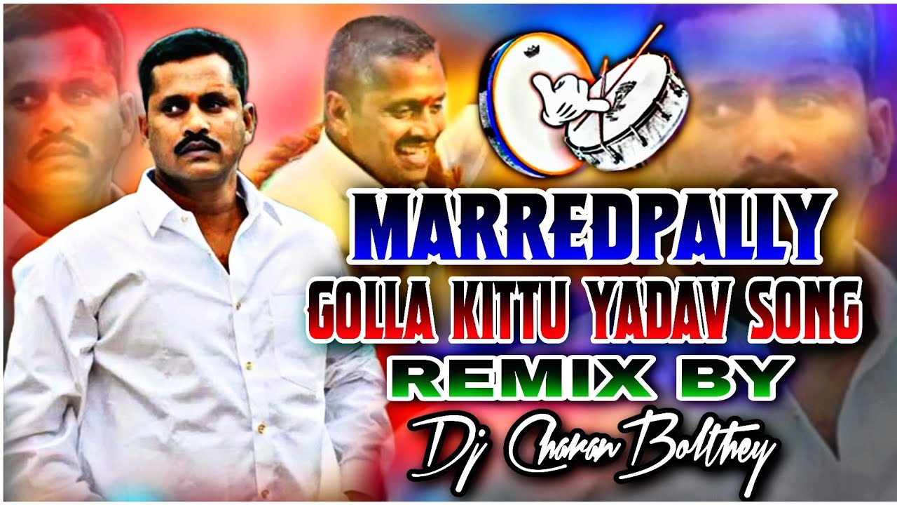 Marredpally Golla Kittu Yadav Song Remix   Dj Charan Bolthey