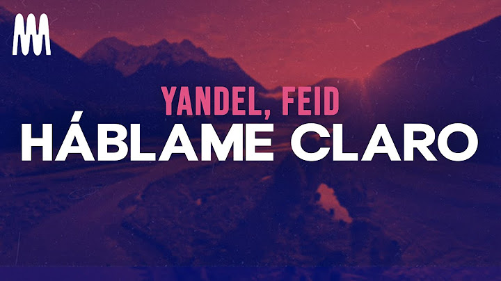Yandel, Feid - Háblame Claro (Letra/Lyrics)