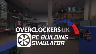 PC Building Simulator - Overclockers UK Workshop Update video