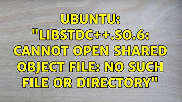 Ubuntu: "libstdc++.so.6: cannot open shared object file: No such file or directory" (3 solutions!)
