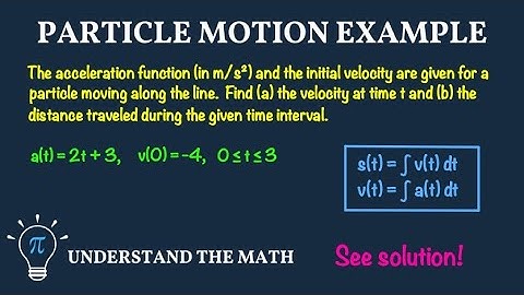 Particle Motion Example | Finding Velocity and Distance Using Integration