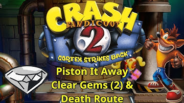 Crash Bandicoot 2 - Piston It Away - 100% - 2x Clear Gems, Death Route, All Boxes - N. Sane Trilogy