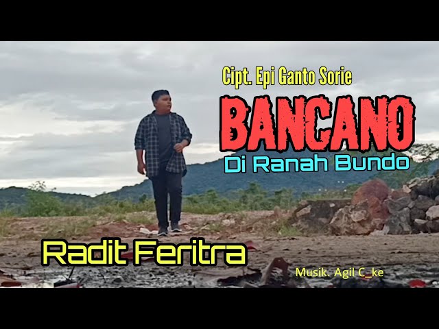 Bancano Di Ranah Bundo || Cipt. Epi Ganto Sorie || by. Radit Feritra (Official Music Video) class=