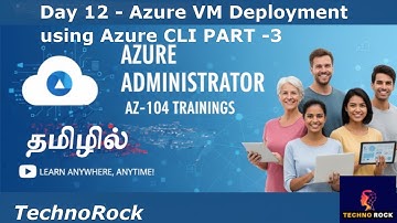 Day-12 Microsoft Azure Administrator AZ 104 தமிழ் - Techno Rock | 2025 Azure VM Deployment Part 3