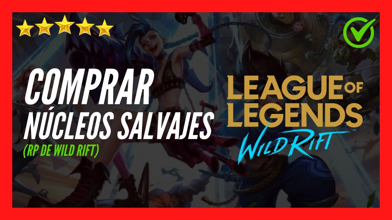 🥇 Cómo COMPRAR NÚCLEOS SALVAJES en League of Legends: Wild Rift 2023 ...
