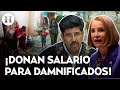 ¡Darán su quincena para víveres! Senadores y ministros donarán parte de su salario a damnificados