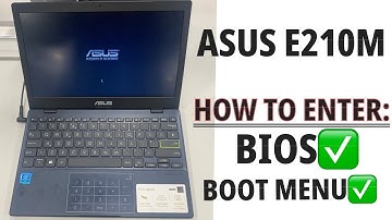 ASUS E210M ~ How To Enter Bios / UEFI Settings & Boot Menu Options