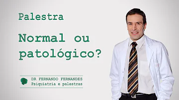 O que é normal e o que é patológico?