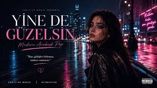 Yine De Güzelsin 💔 Modern Arabesk Pop Duygusal Kadın Şarkısı