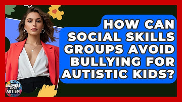 How Can Social Skills Groups Avoid Bullying For Autistic Kids? - Answers About Autism
