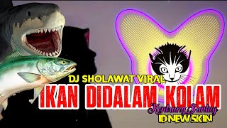 DJ IKAN DIDALAM KOLAM versi SHOLAWAT Syubbanul Muslimin by ID NEW SKIN - BERKAH