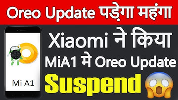 Xiaomi Mi A1 Android 8.0 Oreo update suspended due to bugs 😱