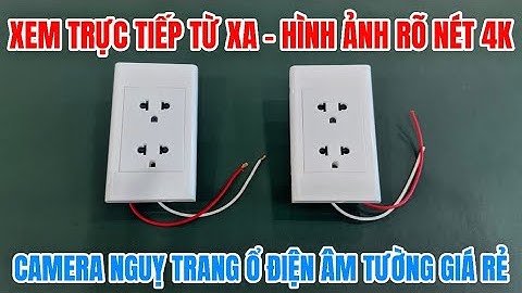 Camera nguỵ trang ổ điện âm tường GIÁ RẺ , camera giấu kín ổ cắm điện sử dụng 24/24 quay hình full4K