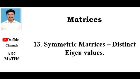 13  Symmetric with Distinct Eigen values
