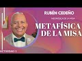 METAFÍSICA DE LA MISA | Rubén Cedeño -Actividad 1