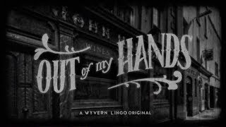 Video thumbnail of "Wyvern Lingo - Out Of My Hands [Official Video]"