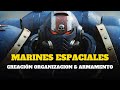 Marines espaciales  creacin organizacin y armamento i lore warhammer 40k