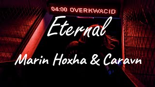 Marin Hoxha & Caravn - Eternal ( Lyrics )