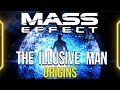 Mass Effect LORE - The ILLUSIVE MAN (Origins Explained)