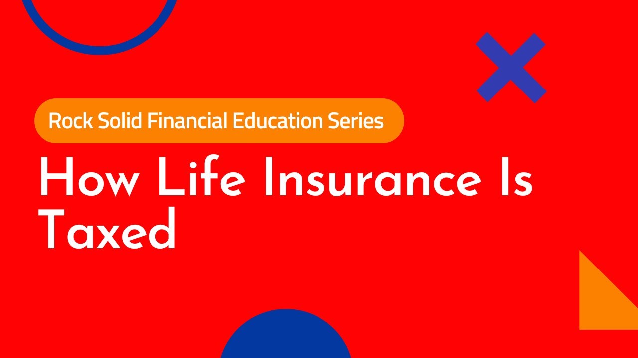 How Life Insurance is Taxed YouTube