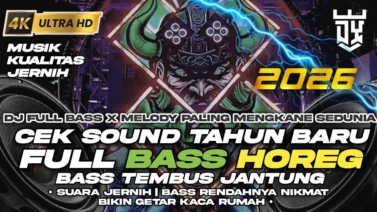 DJ FULL BASS TAHUN BARU 2026 CEK SOUND BASS TEMBUS JANTUNG PALING ENAK BIKIN HOREG SEKAMPUNG 