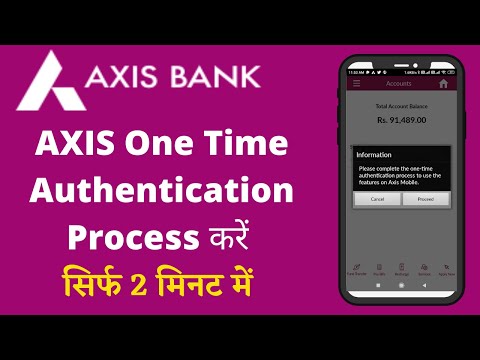 Axis bank One time authentication process Kaise kare || axis bank app login problem