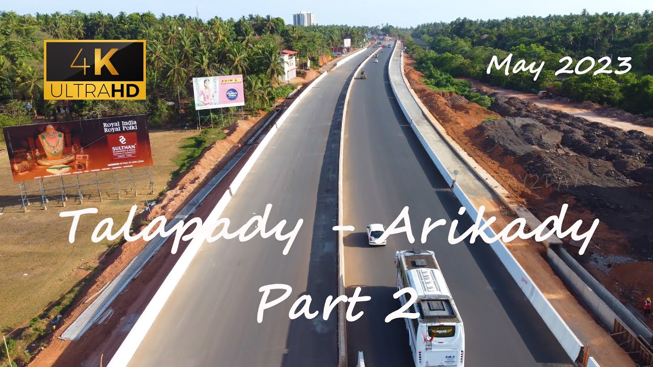 NH66 Talapady - Arikady Part 2 | 4K Drone shots | Talapady - Chengala reach | May 2023 Update