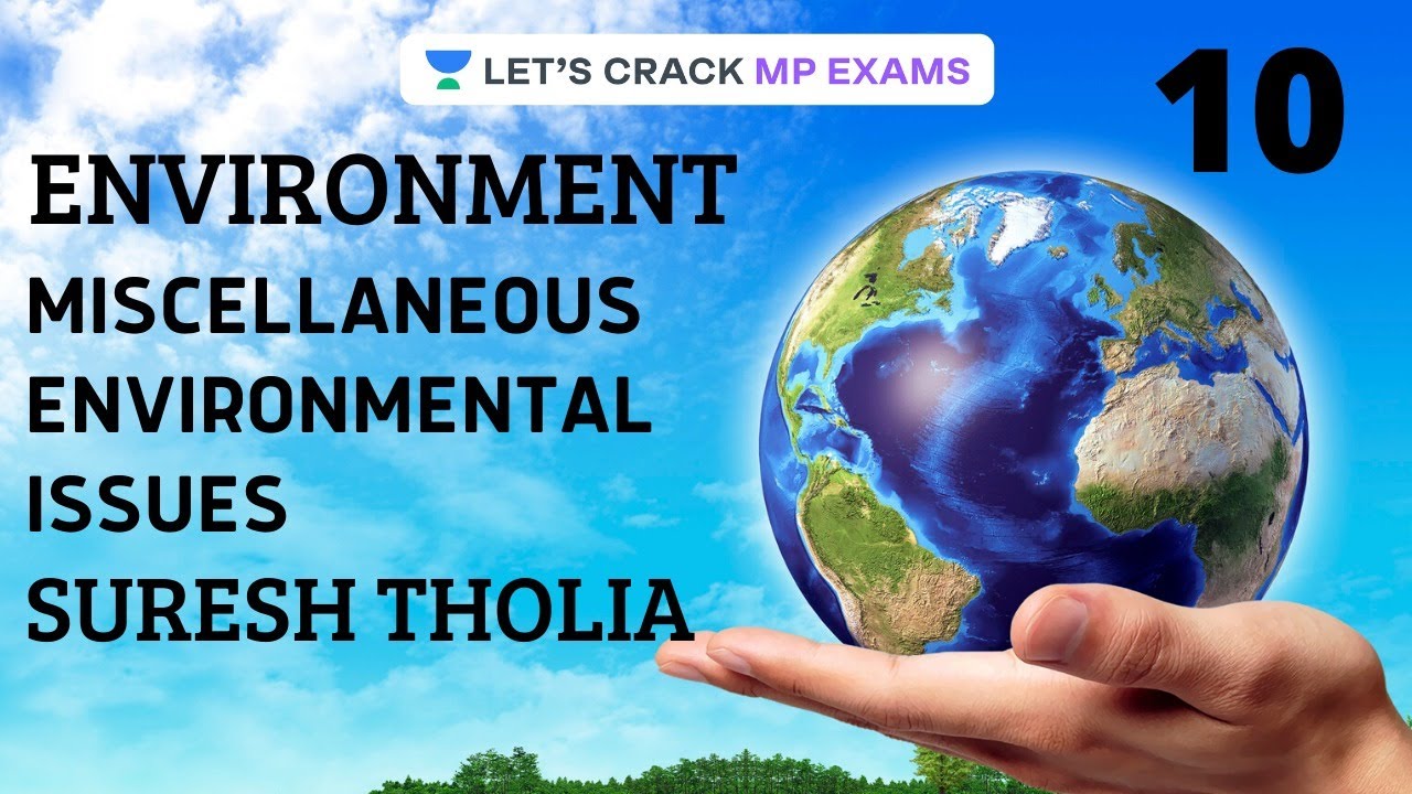 Miscellaneous Environmental Issues | Environment | MPPSC 2019/2020 | Suresh Tholia