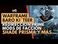 🙄WARFRAME | BARO KI‘TEER | 28 AL 30 DE NOVIEMBRE 2025 | REDIRECCIÓN PRIME | SHADE PRISMA Y MÁS💢
